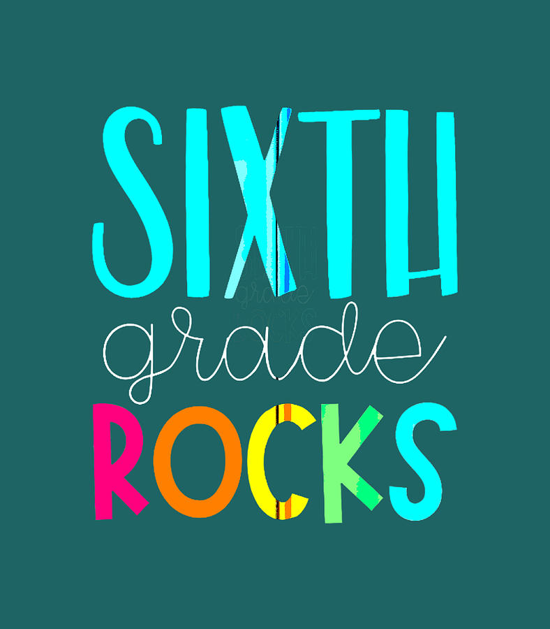 6Th Grade Teacher Sixth Grade Rocks Digital Art by Lydon Reeva - Fine ...