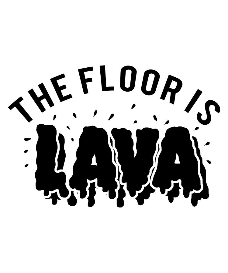 Floor is Lava Game Digital Art by Michael S Fine Art America