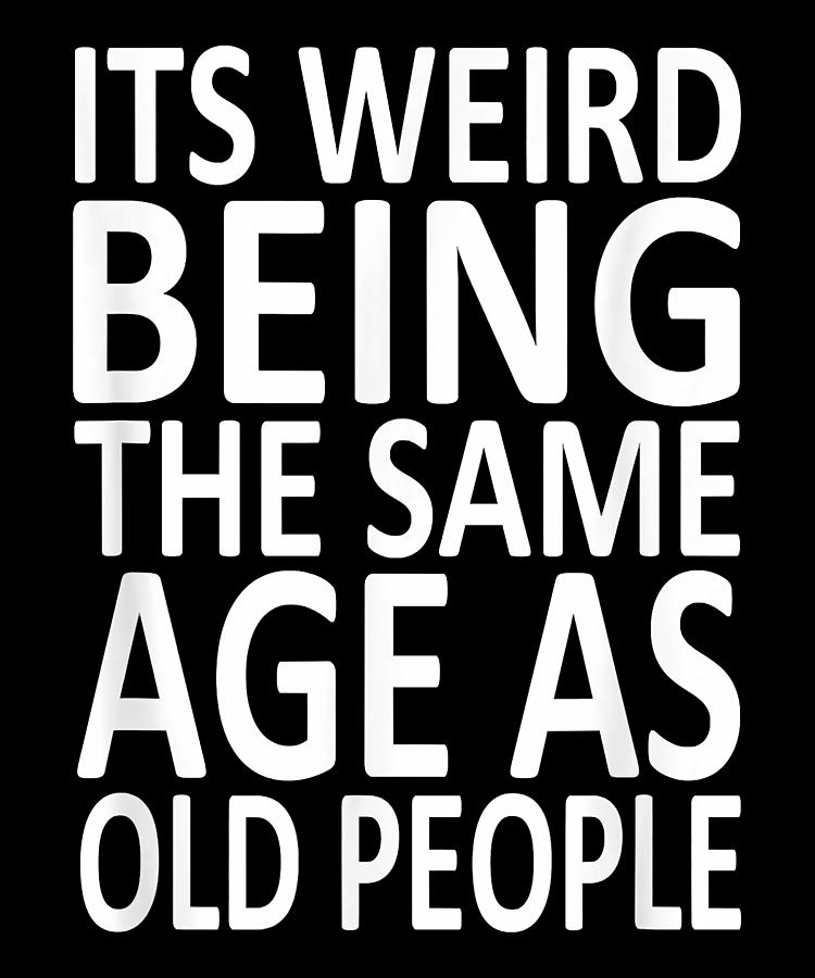 It's Weird being the same Age as Old People #7 by Michael Mcginty