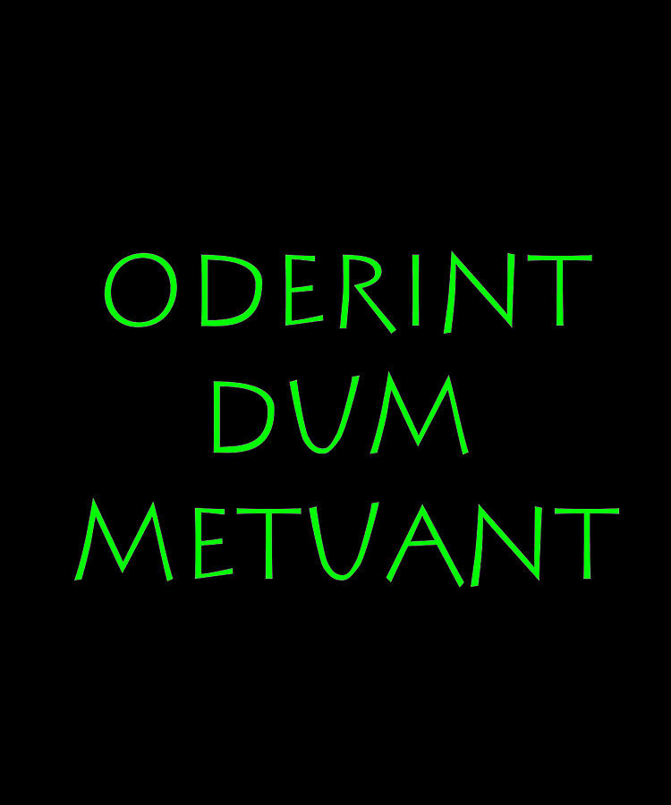 oderint dum metuant oderint dum metuant