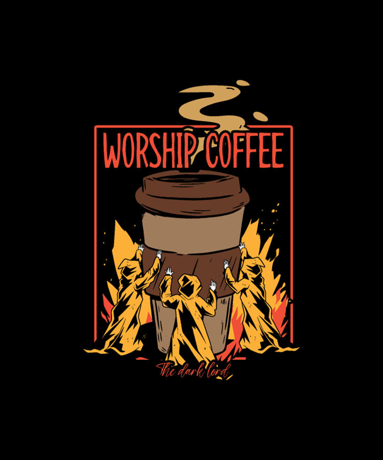 Worship Coffee Digital Art by Tinh Tran Le Thanh - Fine Art America