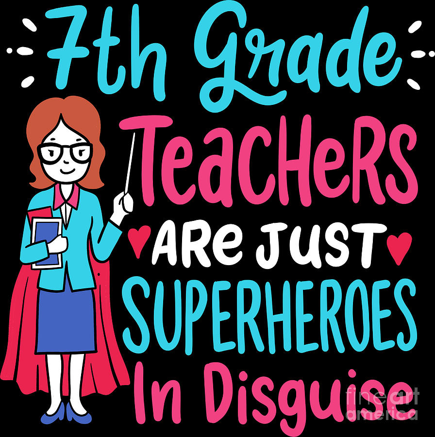 7th Grade Teachers Superheroes In Disguise Gift Digital Art by ...