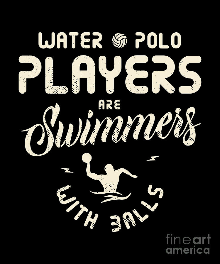 Waterpolo Water Polo Quotes Gift idea Digital Art by Tobias Hassel