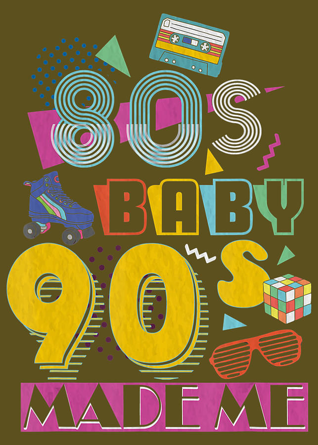 80S Baby 90S Made Me Born In The 80S 80S 80S Trivia Digital Art by Bien Dang