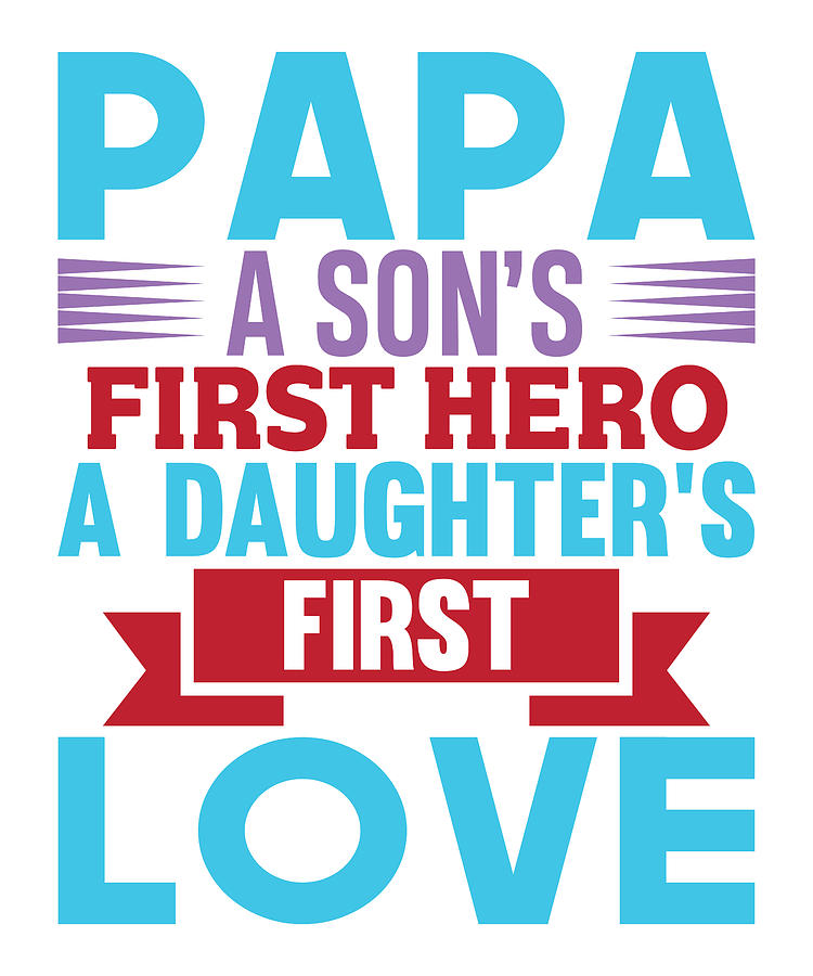 Dad Hero A Daughter's First Love Happy Father's Day Painting by ...