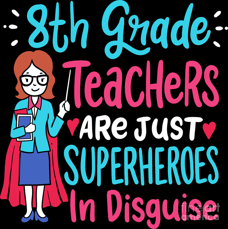 8th Grade Teachers Superheroes In Disguise Gift Digital Art by ...