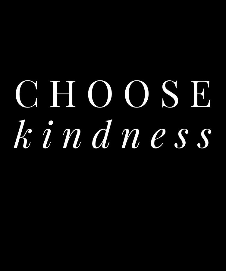 Choose Kindness Anti Bullying Kind Humor Digital Art by ...