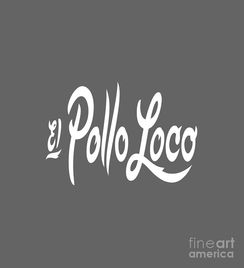 El Pollo Loco Digital Art by Name Era - Pixels