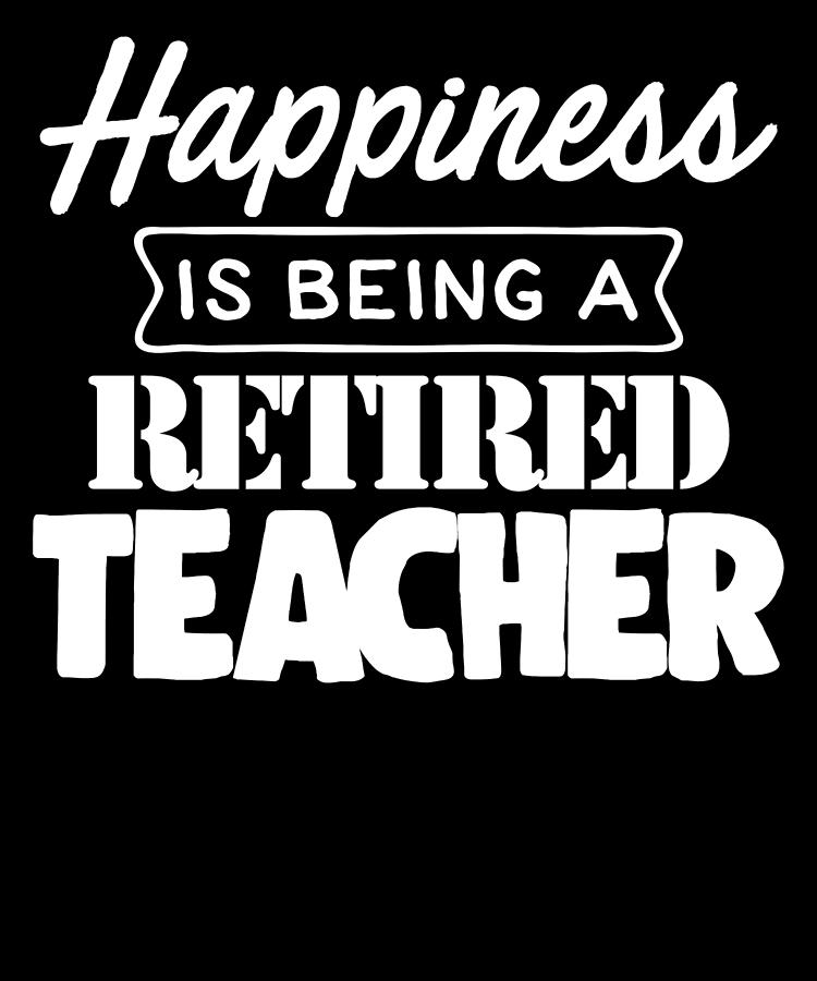 Retired Teacher Appreciation Apparel Funny Retirement Gift Digital Art ...