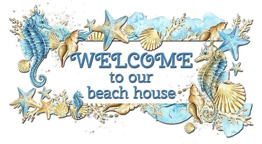 A Beach House Welcome Digital Art by HH Photography of Florida