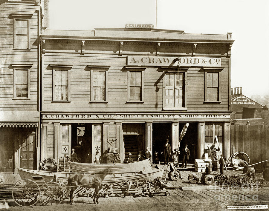 San Francisco Photograph - A. Crawford Ship Chandlery Ship Store sail loft, San Francisco Circa 1880 by Monterey County Historical Society San Francisco Photograph - A. Crawford Ship Chandlery Ship Store sail loft, San Francisco Circa 1880 by Monterey County Historical Society