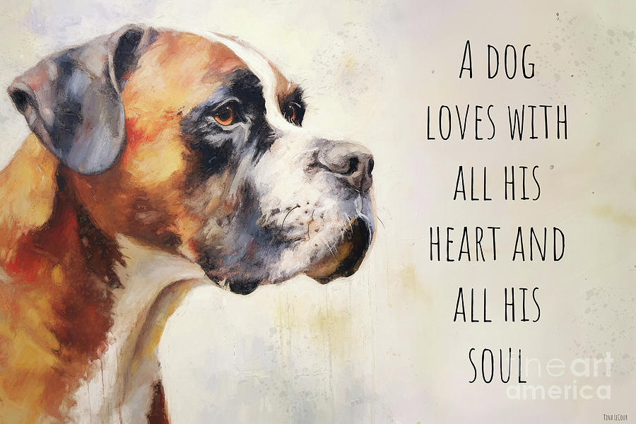 A Dog Loves With All His Heart And Soul Painting by Tina LeCour