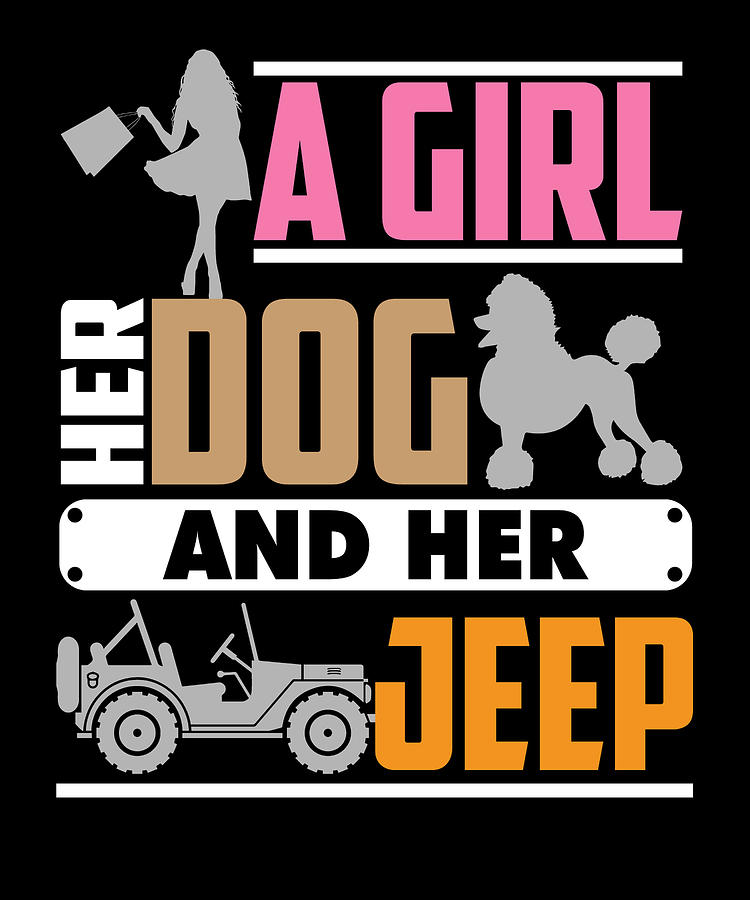 A Girl Her Dog and Her Jeep Pet Owners Digital Art by Jacob Zelazny