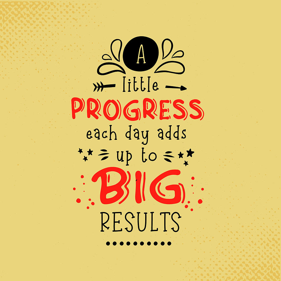 A little progress each day adds Inspirational Quotes Desgin Digital Art ...