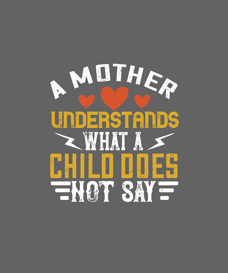 A mother understands what a child does not say-01 Digital Art by Celestial Images