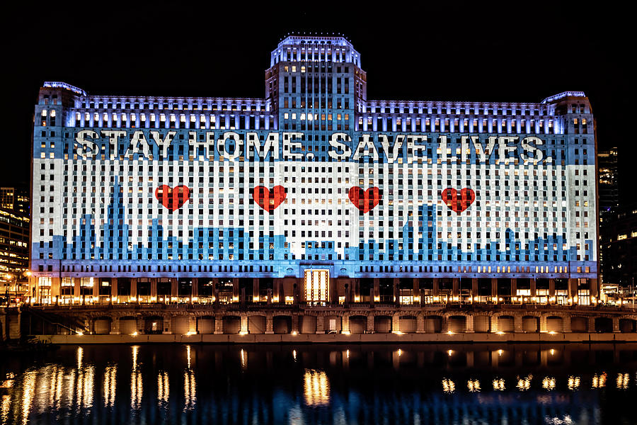 Stay Home. Save Lives, message on Chaigos Merchandise Mart building Photograph by Sven Brogren