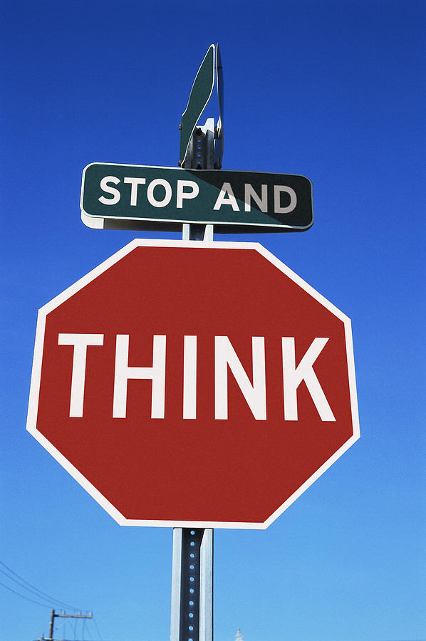 A Road Sign Saying Stop And Think Photograph by Stockbyte