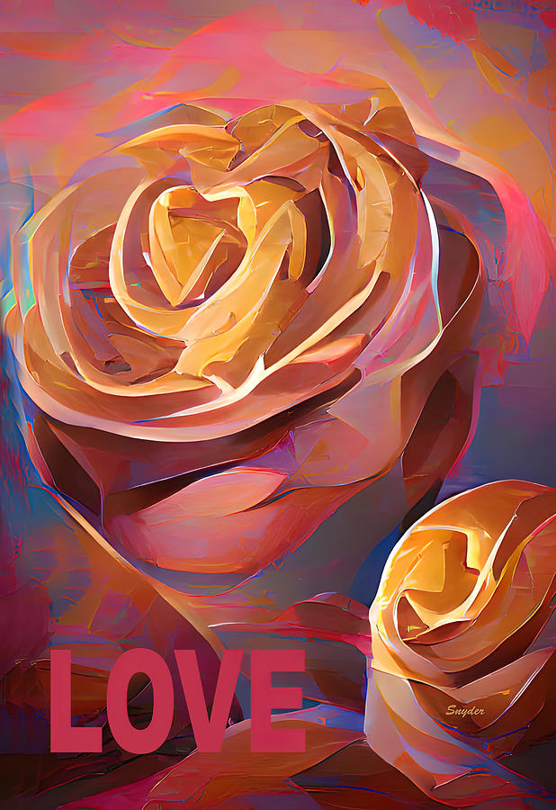 A Rose Is A Rose Is A Rose LOVE AI  Digital Art by Floyd Snyder