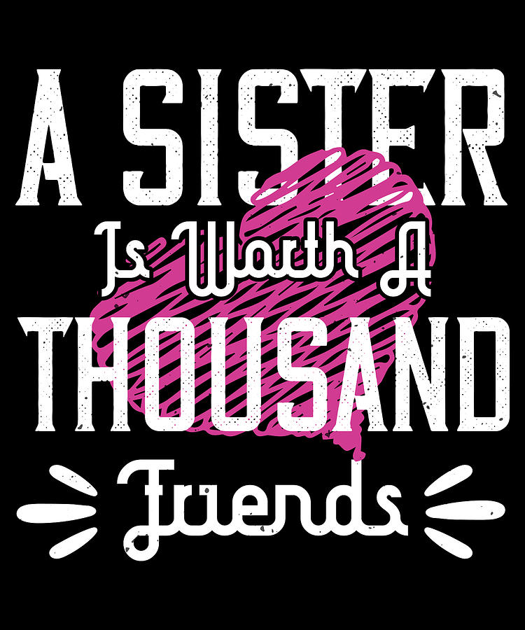 A sister is worth a thousand friends Digital Art by Jacob Zelazny ...