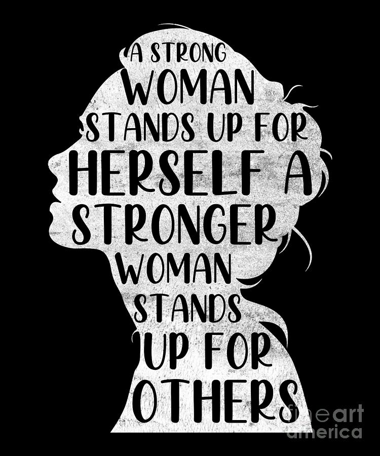 A Strong Woman Stands Up For Herself Digital Art by TenShirt | Fine Art ...