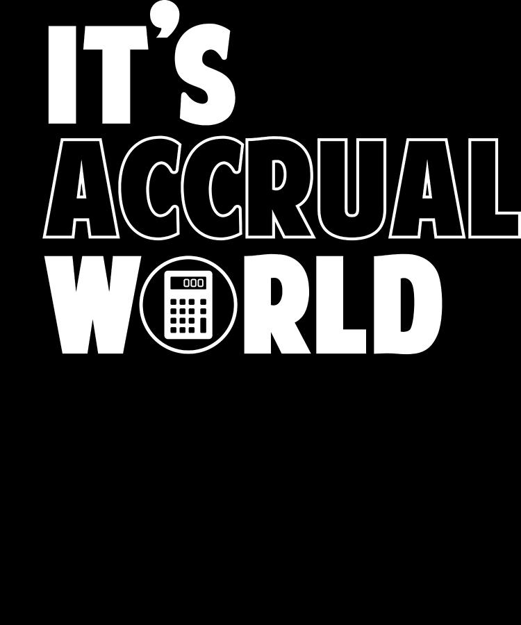 Accrual Pun Funny Accountant Accounting Digital Art by Michael S - Fine Art  America