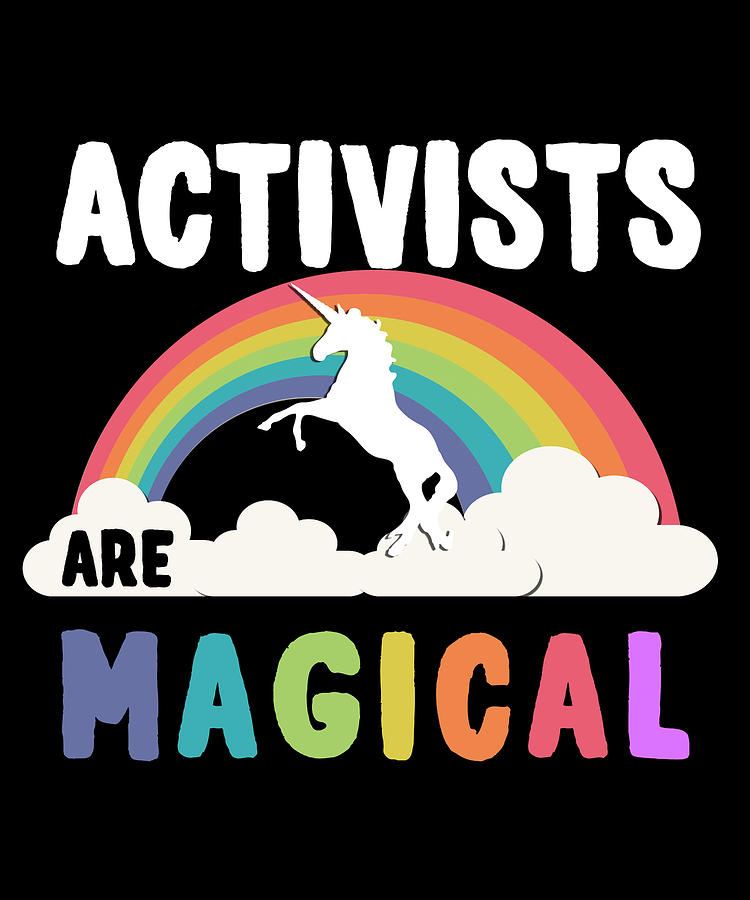 Activists Are Magical Digital Art by Flippin Sweet Gear