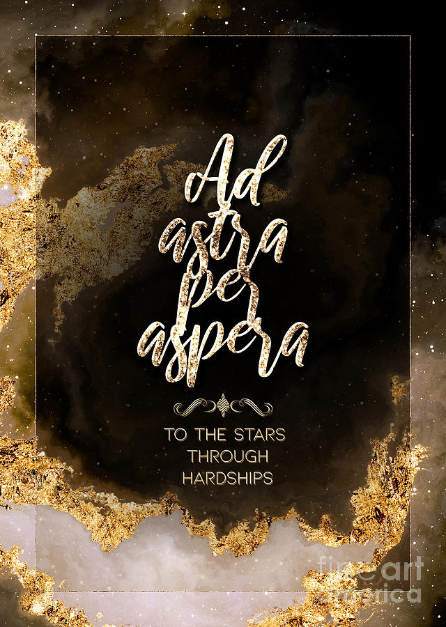Ad Astra Per Aspera Gold Motivational Art n.0026 Painting by Holy Rock Design