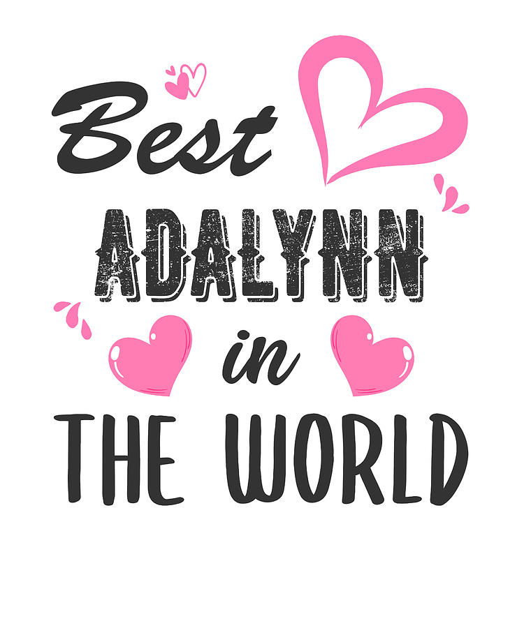 Adalynn Name, Best Adalynn in the World Digital Art by Elsayed Atta