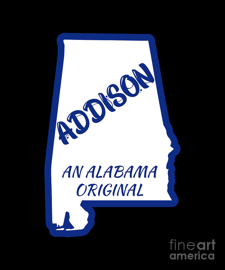 Addison An Alabama Original With outline of Alabama Digital Art by Chomper Designs Fine Art