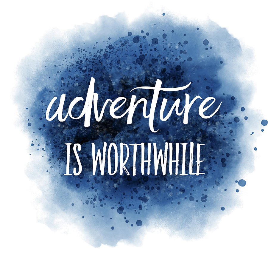 Adventure is worthwhile Motivational Aesop Quote Digital Art by Matthias Hauser