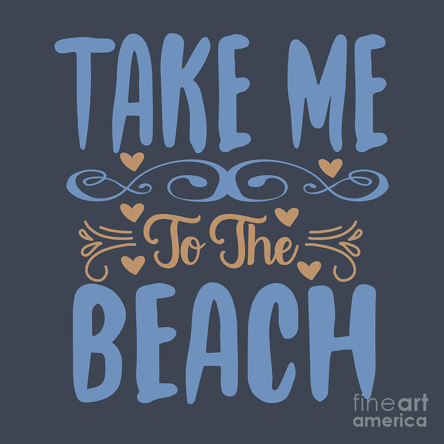 Adventurer Gift Take Me To The Beach Digital Art by Jeff Creation - Pixels