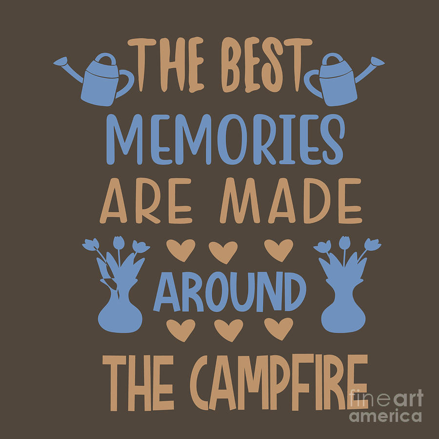 Adventurer Digital Art - Adventurer Gift The Best Memories Are Made Around The Campfire by Jeff Creation