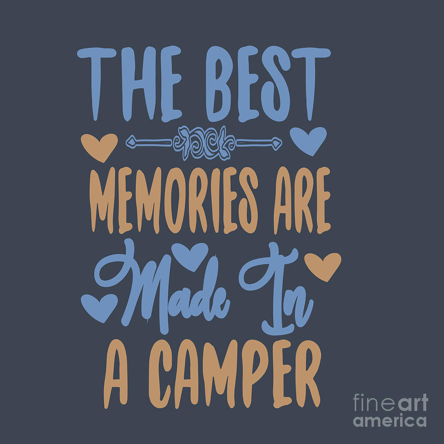 Adventurer Digital Art - Adventurer Gift The Best Memories Are Made In A Camper Funny Quote by Jeff Creation