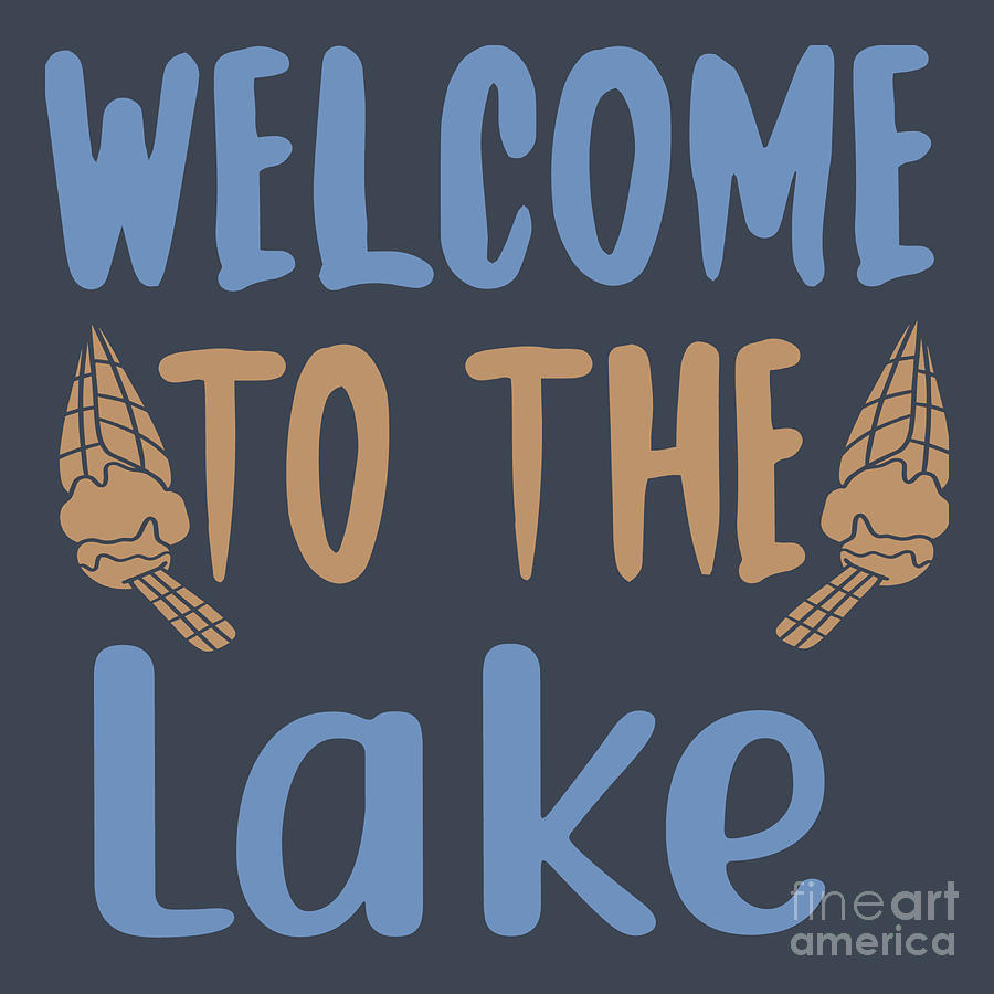 Adventurer Digital Art - Adventurer Gift Welcome To The Lake by Jeff Creation