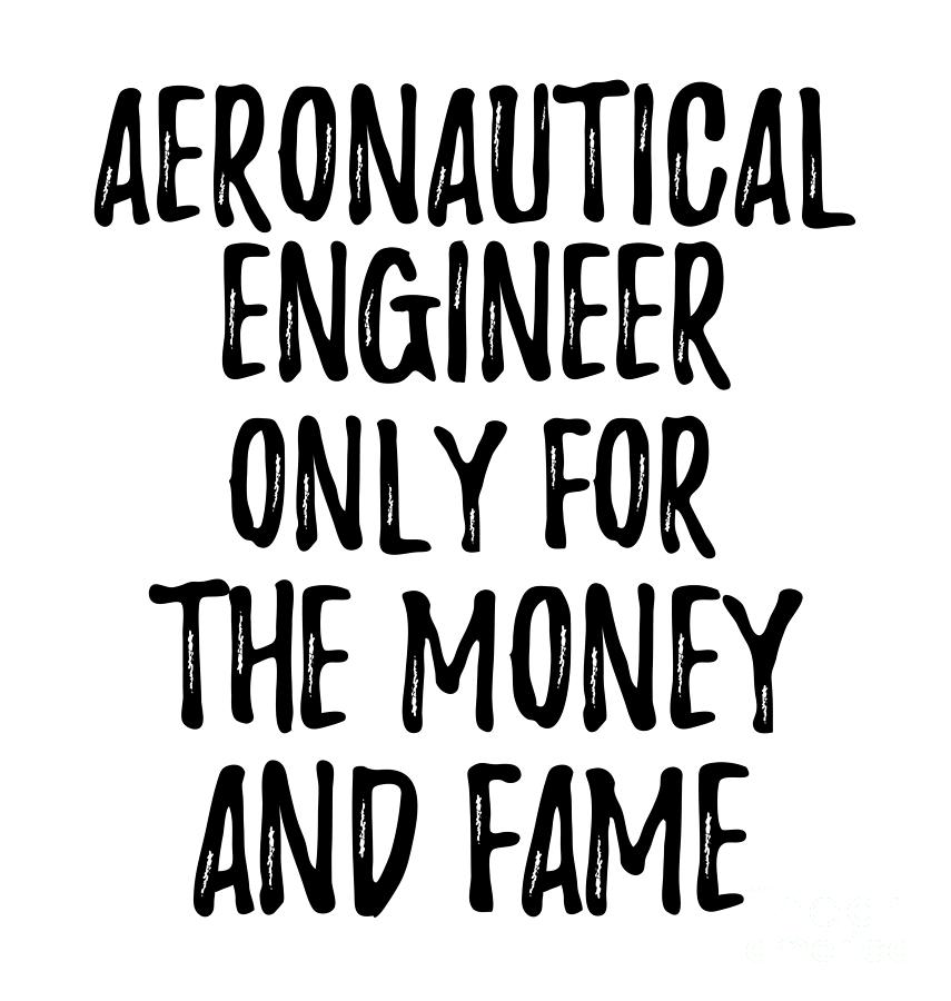 Place Of Work Digital Art - Aeronautical Engineer Only For The Money And Fame by Jeff Creation