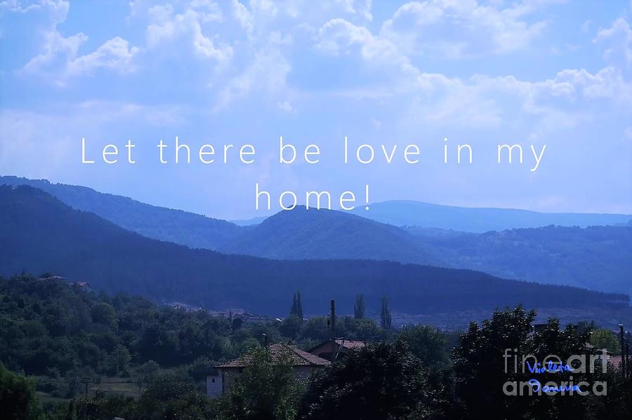 Nature Photograph - Affirmation for Love in Home by Violeta Ianeva