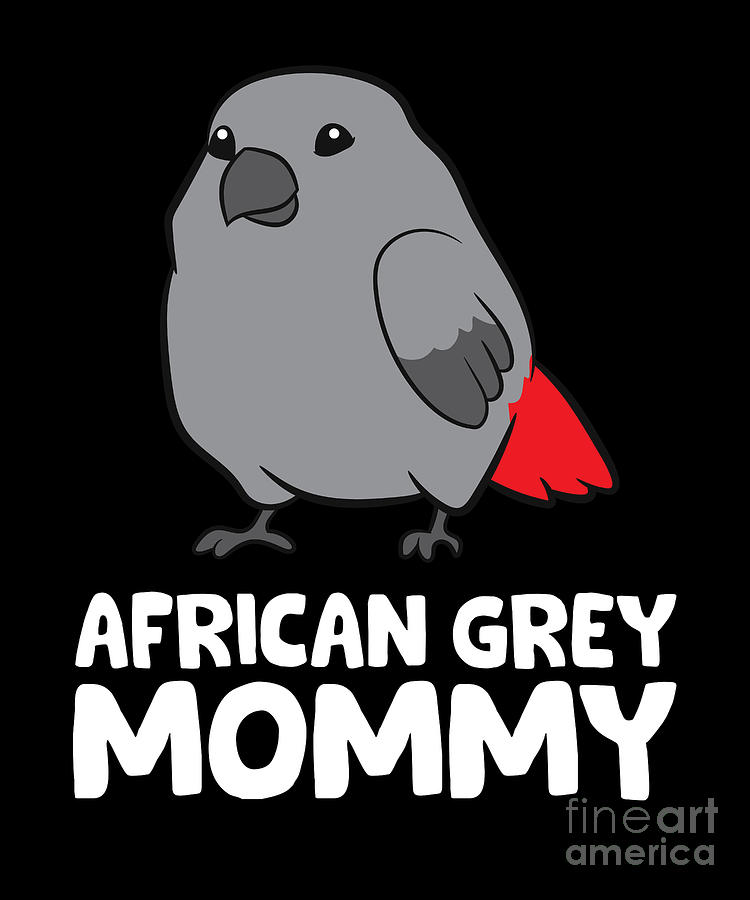 Parrot Digital Art - African Grey Mommy Bird African Grey Parrot by EQ Designs