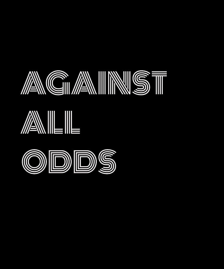 Against All Odds Drawing by Bruno - Pixels
