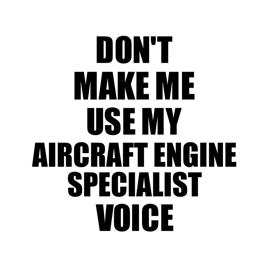 Present Digital Art - Aircraft Engine Specialist Voice Gift for Coworkers Funny Present Idea by Jeff Creation