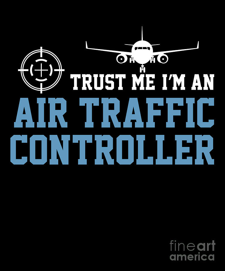 Airplane Digital Art - Airplane Trust Me Im An ATC Air Traffic Controller by Thomas Larch