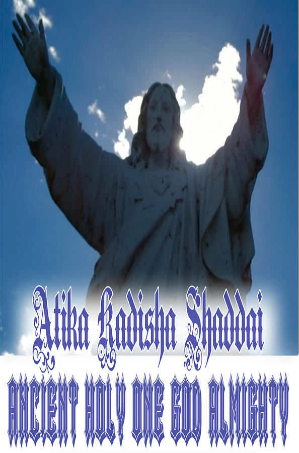 AKS Aticka Kadisha Shaddai Ancient Holy One God Almighty Digital Art by Delynn Addams