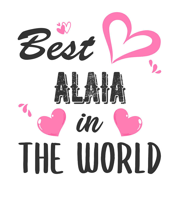 Alaia Name Best Alaia In The World Digital Art By Elsayed Atta Fine 