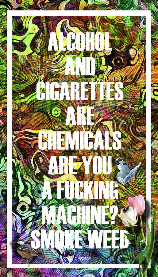 Alcohol And Cigarettes Are Chemicals Digital Art by J U A N - O A X A C ...