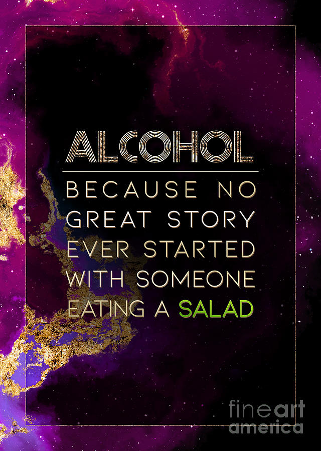 Alcohol Eating a Salad Prismatic Motivational Art n.0109 Painting by Holy Rock Design