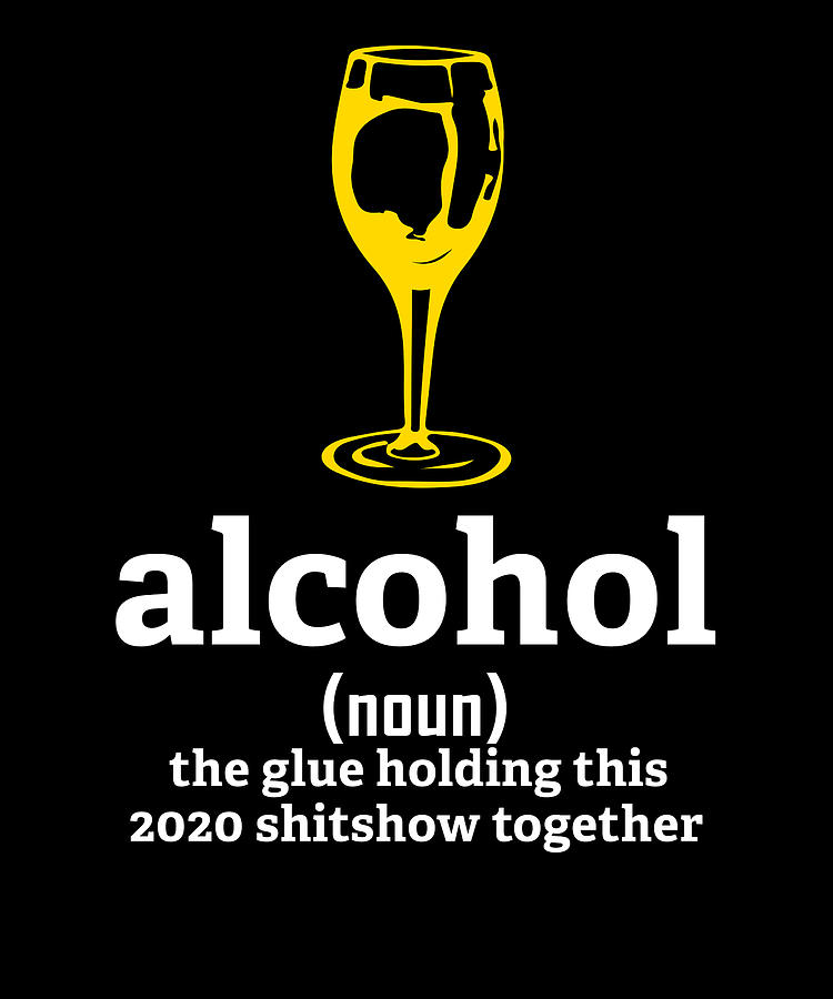 alcohol the glue holding 2020 together