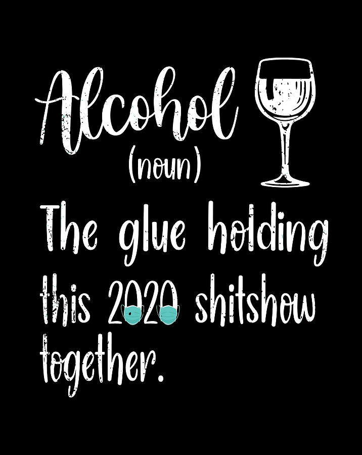 alcohol the glue holding 2020 together