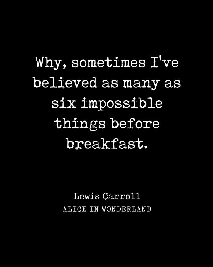 Lewis Carroll Quote 01 - Alice In Wonderland - Literature - Typewriter Print - Black Digital Art by Studio Grafiikka