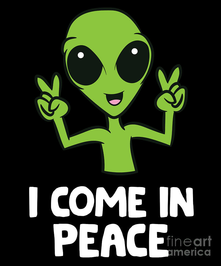 Alien I Come In Peace Space Rave Edm Music Alien Digital Art By Eq Designs Pixels 9492