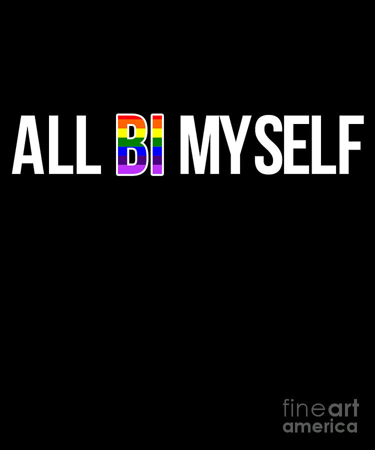 All Bi Myself Funny Lgbt Humor Bisexual Pride Tshirt Drawing By Noirty Designs 9334