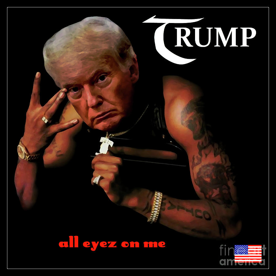 All Eyez On Donald Trump 2024 Pablo 
